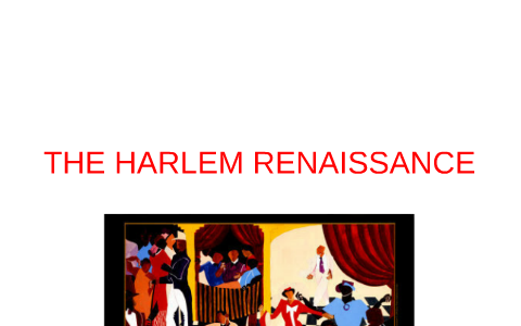 Harlem Renaissance by Ashton Collins on Prezi