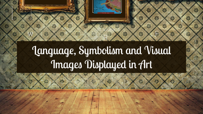 Language, Symbolism and Visual Images Displayed in Art by patricia ...