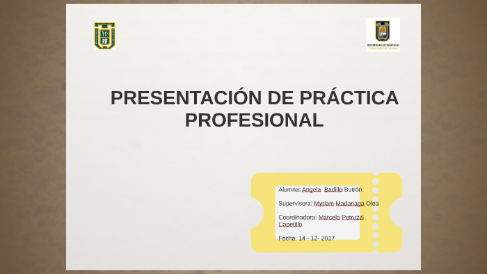 PRESENTACIÓN DE PRACTICA PROFESIONAL by Angela Badillo on Prezi