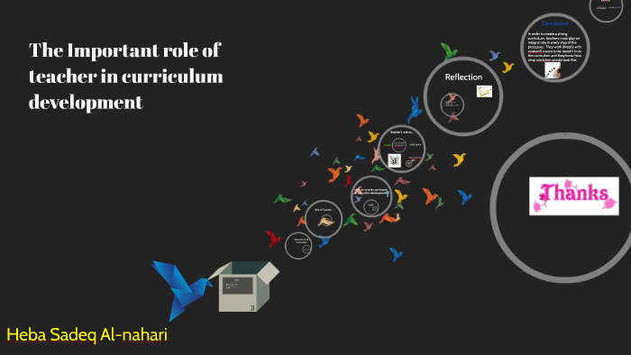 The Important role of teacher in curriculum development by gift 90 on Prezi