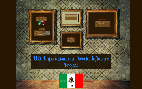 American-Mexican Imperialism by Brandon Scott on Prezi