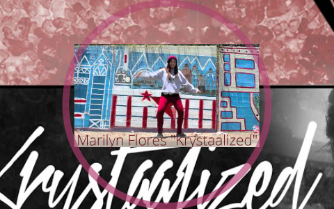 Marilyn Flores "Krystaalized" by Gustavo David Espinoza on Prezi