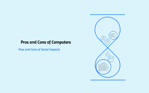 Pros and Cons of Computers by braden jordan on Prezi