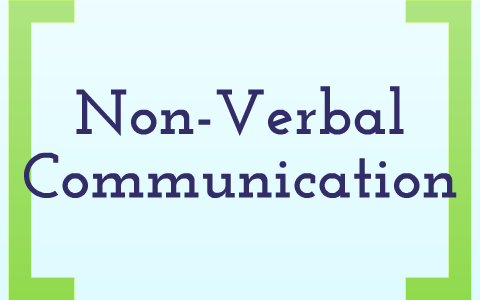 Non-Verbal Communication by Katie Underwood on Prezi