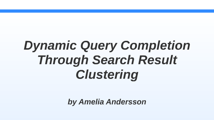 dynamic-query-completion-through-search-result-clustering-by-amelia