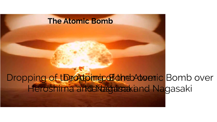 The Atomic Bomb by Thaddeus Price on Prezi