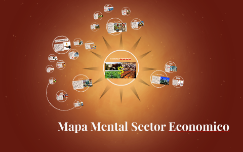 Mapa Mental Sector Economico by Jesus A Arango on Prezi Next