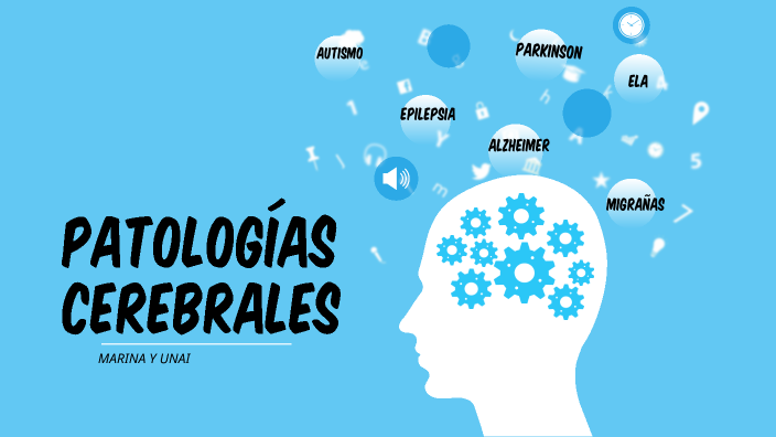 PATOLOGÍAS CEREBRALES by unai garraza on Prezi