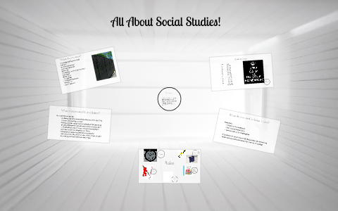 All About Social Studies! by on Prezi
