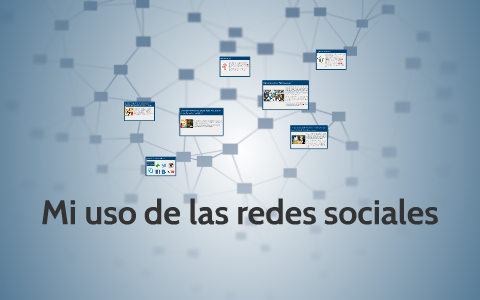 Mi uso de las redes sociales by Patricia Buil on Prezi