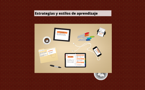 Estrategias y estilos de aprendizaje by Leilani Medina Valdes on Prezi