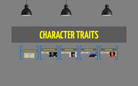 CHARACTER TRAITS by Heather Martin on Prezi