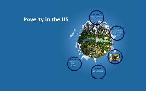Poverty in the US by Kellie Mckernan on Prezi