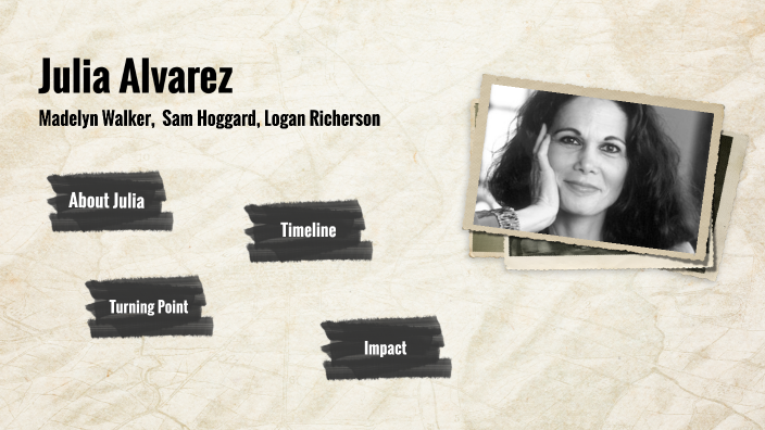 Julia Alvarez by Madelyn Walker on Prezi