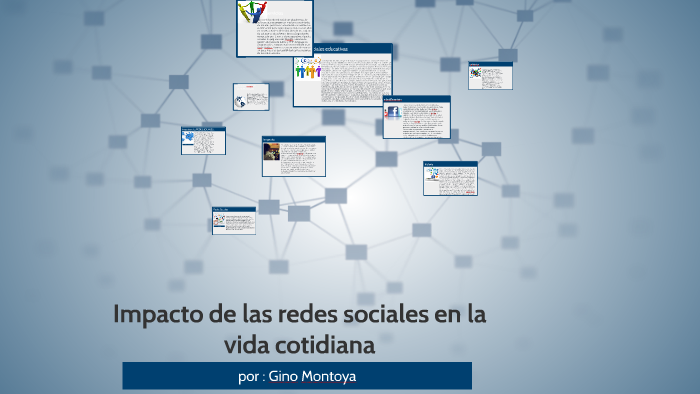 Impacto de las redes sociales en la sociedad by gino montoya on Prezi