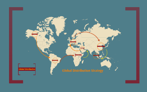 Global Distribution Strategy by Spencer Shurtz on Prezi