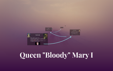 Queen "Bloody" Mary I By Destiny Grapevine