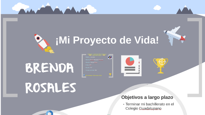 Proyecto de vida by Brenda Rosales Zavaleta on Prezi