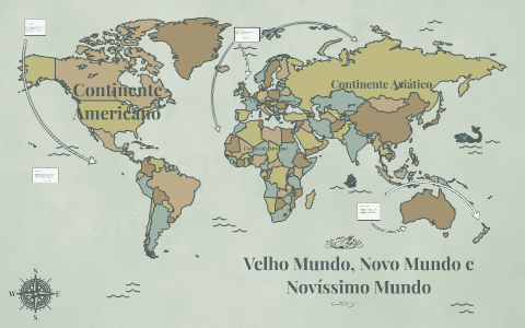 Velho Mundo, Novo Mundo e Novíssimo Mundo by Giovanna Rodrigues on Prezi
