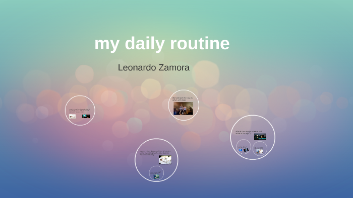my daily routine by leonardo zamora on Prezi