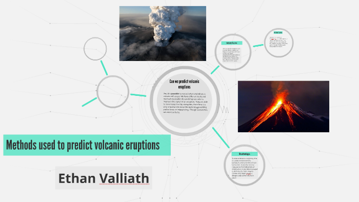 Methods used to predict volcanic eruptions by Ethan Valliath on Prezi