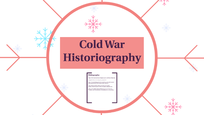 Cold War Historiography by Julia W on Prezi
