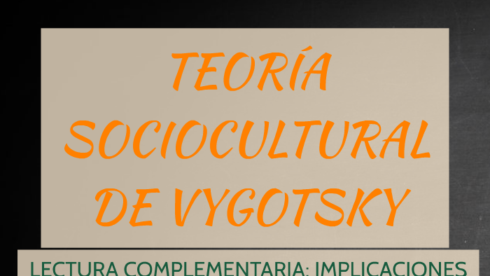 TEORÍA SOCIOCULTURAL DE VIGOTSKT by Mayda Salas on Prezi