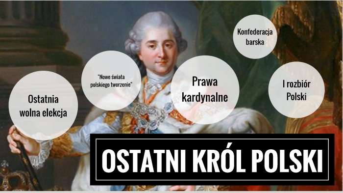 Ostatni król Polski by Basia xxxxxx on Prezi