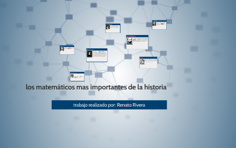 los matemáticos mas importantes de la historia by colegio jesus on Prezi