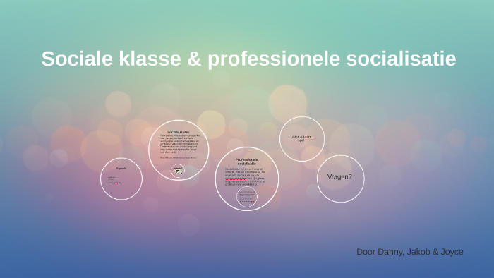 Sociale klasse & professionele socialisatie by joyce de bree on Prezi