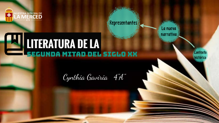 Literatura de la segunda mitad del siglo XX by Cynthia Gaviria