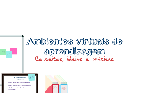 Ambientes Virtuais De Aprendizagem By Ana Beatriz Carvalho On Prezi