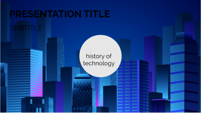 the history of technology by taj sanders on Prezi