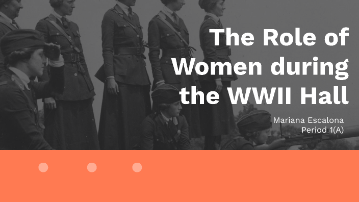 Women in the World War II by Mariana Escalona on Prezi