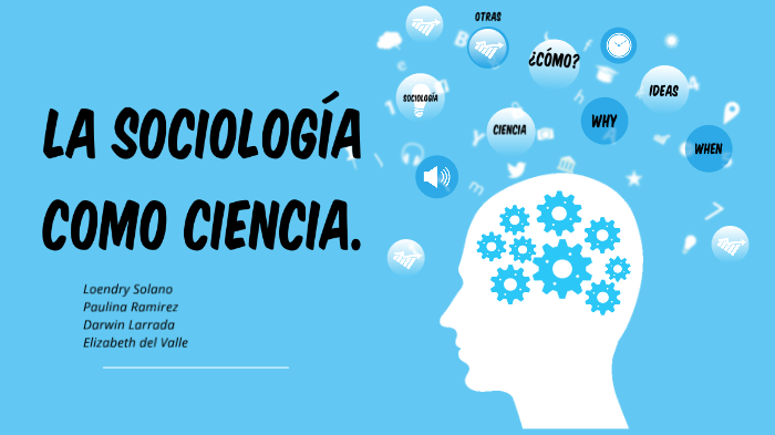 La Sociología Como Ciencia By Loendrys Dayana Solano On Prezi 9677