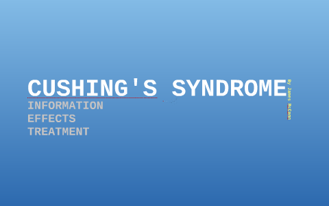 Cushing's Syndrome by James McCann on Prezi