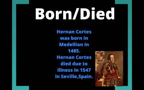 HERNAN CORTES by Alyssa and Nik by Erin Sees on Prezi