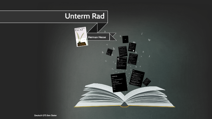 Unterm Rad Inhaltsangabe Unterm Rad by Jonas Zähringer on Prezi