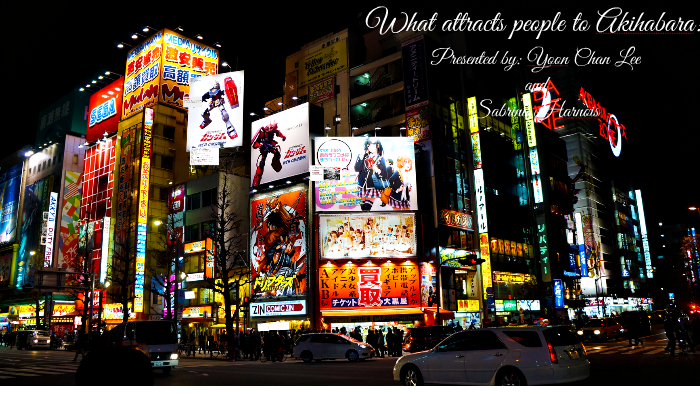 3 Things that Attracts people to Akihabara by Sab H