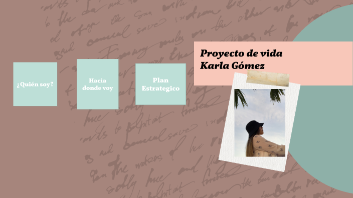 Mi proyecto de vida by Karla Gomez on Prezi