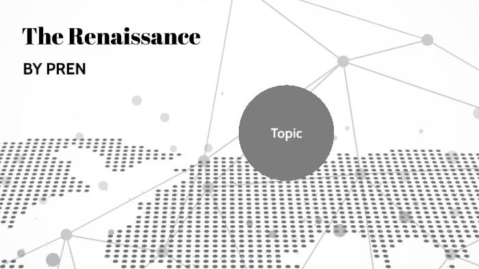 Renaissance Timeline by Prentyce Gist on Prezi