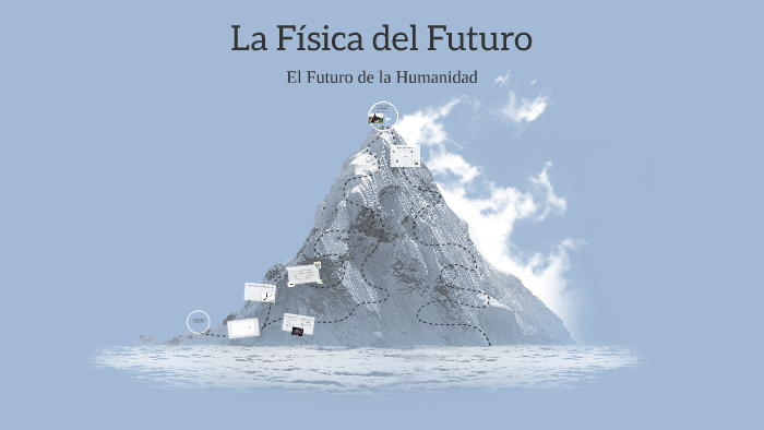 La Física del Futuro by Sebastian Spiess on Prezi