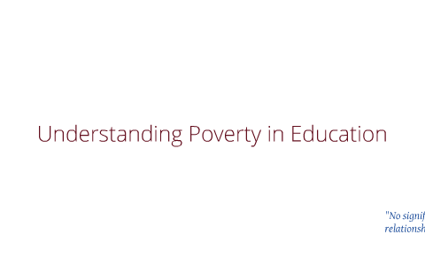 Understanding Poverty in Education by Ali Nannicola on Prezi
