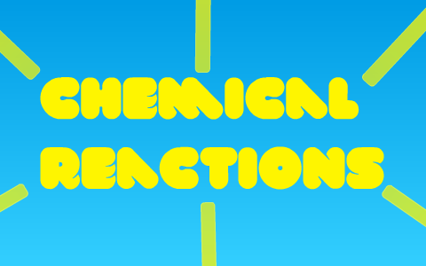 Classification of Chemical Reactions Project by Ilona Oliver on Prezi