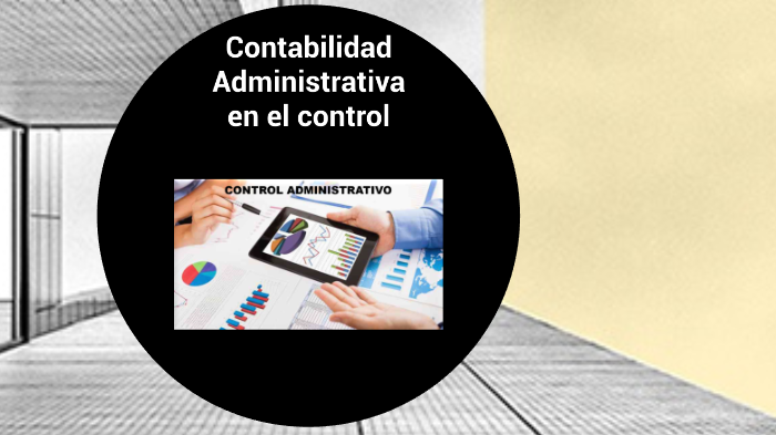 La contabilidad administrativa en el control by José Carmen Perez