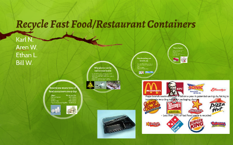 Recycling Fast Food/Restaurant Containers By Bobby Joe On Prezi