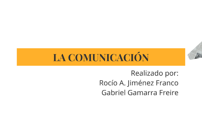 LA COMUNICACIÓN by Rocio Jimenez on Prezi