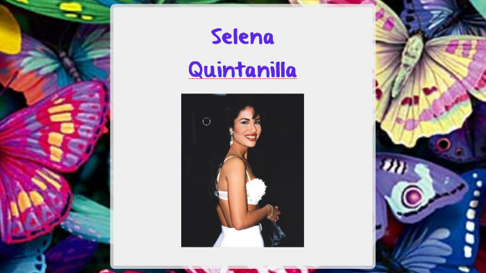 Selena Quintanilla By Marilyn De La O On Prezi