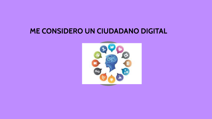 ME CONSIDERO UN CIUDADANO DIGITAL by CLAUDIA LOPEZ PRADA on Prezi