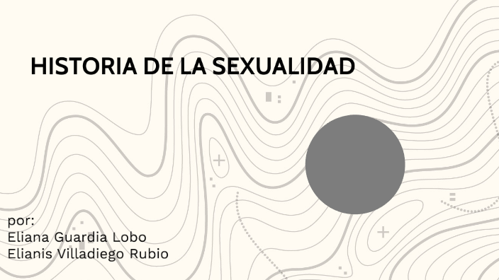 Historia De La Sexualidad By Eliana Guardia Lobo On Prezi 3770